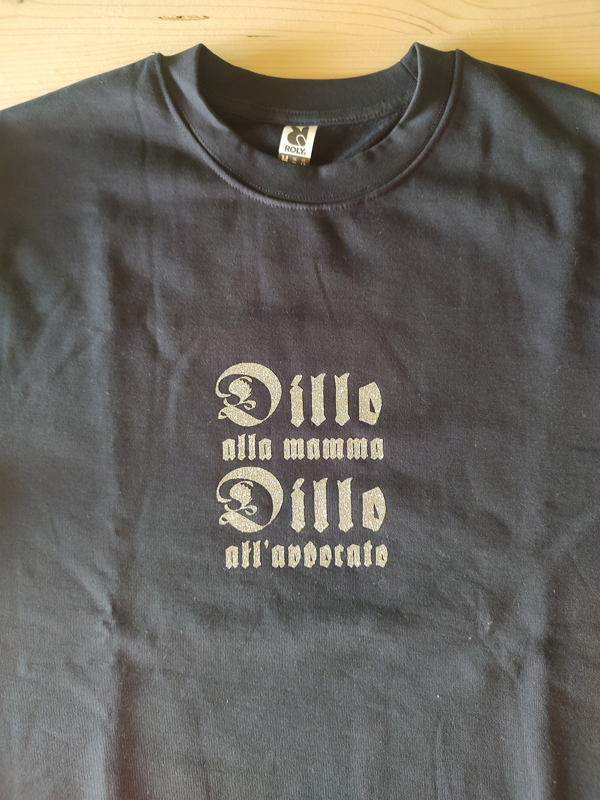 Felpa DILLO ALLA MAMMA DILLO ALL'AVVOCATO sweatshirt