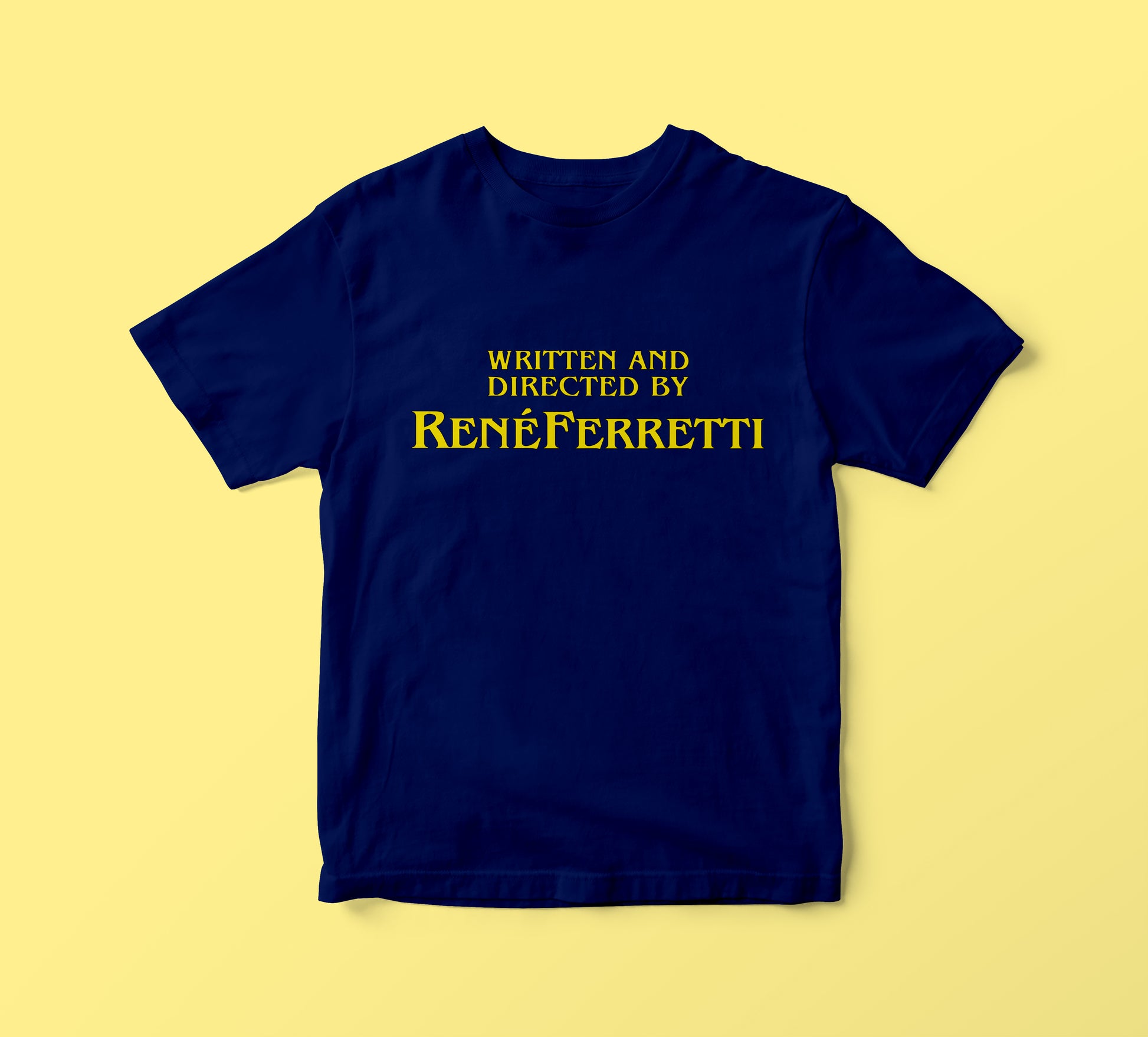 Written and Directed by Renè Ferretti t-shirt Boris style